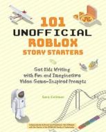 101 Unofficial Roblox Story Starters di Sara Coleman edito da Ulysses Press
