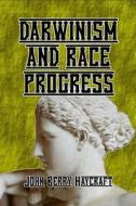Darwinism and Race Progress di John Berry Haycraft edito da Ostara Publications