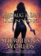Sherrilyn's Worlds di Madaug Kenyon, Ian Kenyon edito da Oliver-Heber Books