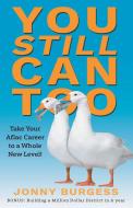 You Still Can Too di Jonny Burgess edito da Stratton Press