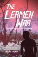 The Lermen War: Humanity's First Contact di Taylor edito da DORRANCE PUB CO INC