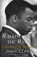 Walking with the Wind: A Memoir of the Movement di John Lewis, Michael D'Orso edito da TURTLEBACK BOOKS