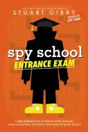 Spy School Entrance Exam di Stuart Gibbs, Jeff Chen edito da Simon & Schuster Books for Young Readers