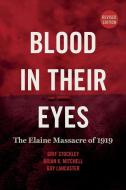 Blood in Their Eyes di Grif Stockley, Brian K. Mitchell, Guy Lancaster edito da UNIV OF ARKANSAS PR