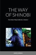 THE WAY OF SHINOBI di James Loriega edito da Lulu.com