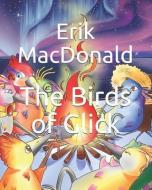 The Birds of Glick di Erik MacDonald edito da LIGHTNING SOURCE INC