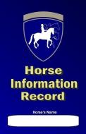 Horse Information Record di Melanie Patton edito da LIGHTNING SOURCE INC