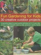 Fun Gardening for Kids di Jenny Hendy edito da Anness Publishing