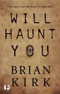 Will Haunt You di Brian Kirk edito da FLAME TREE PUB