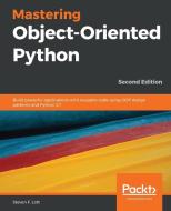 Mastering Object-Oriented Python - Second Edition di Steven F. Lott edito da Packt Publishing