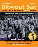 Blowout Sax di Mark Archer edito da New Generation Publishing
