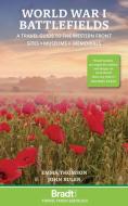 World War Battlefields: A Travel Guide to the Western Front: Sites, Museums, Memorials di Emma Thomson, John Ruler edito da BRADT PUBN