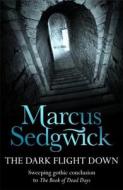 The Dark Flight Down di Marcus Sedgwick edito da Hachette Children's Group