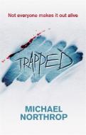 Trapped di Michael Northrop edito da Little, Brown Book Group