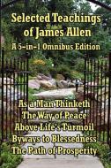 Selected Teachings of James Allen di James Allen edito da Wilder Publications