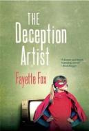 The Deception Artist di Fayette Fox edito da Roaring Forties Press