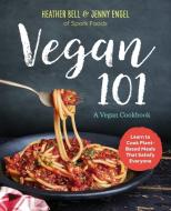 Vegan 101 di Heather Bell, Jenny Engel edito da Sonoma Press