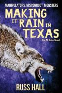 Making It Rain in Texas di Russ Hall edito da Red Adept Publishing