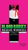 Blood Rubies di Michael Mcdowell, Dennis Schuetz, Axel Young edito da Valancourt Books