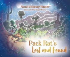 Pack Rat's Lost And Found di Sarah Sebring Binder edito da Outskirts Press