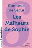 Les Malheurs de Sophie (grands caractères) di Comtesse de Ségur edito da Ligaran