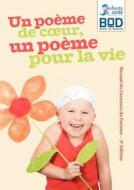 Un poème de coeur, un poème pour la vie -  Edition 2010 di Fédération Enfants et Santé edito da Books on Demand