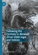 Following The Formula In Beowulf, OErvar-Odds Saga, And Tolkien di Michael Fox edito da Springer Nature Switzerland AG