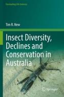 Insect Diversity, Declines and Conservation in Australia di Tim R. New edito da Springer International Publishing