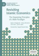 Revisiting Islamic Economics di Nabil El Maghrebi, Zamir Iqbal, Tar¿k Ak¿n, Abbas Mirakhor edito da Springer Nature Switzerland