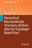 Hierarchical Macromolecular Structures: 60 Years after the Staudinger Nobel Prize I edito da Springer International Publishing