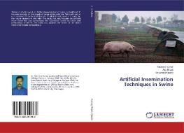 Artificial Insemination Techniques in Swine di Ravindra Kumar, Alok Bharti, Shivanand Kanshi edito da LAP Lambert Academic Publishing