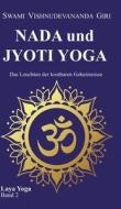 Nada und Jyoti Yoga di Swami Vishnudevananda Giri edito da Siddha Advaita