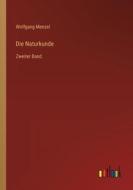 Die Naturkunde di Wolfgang Menzel edito da Outlook Verlag