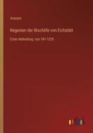 Regesten der Bischöfe von Eichstätt di Anonym edito da Outlook Verlag