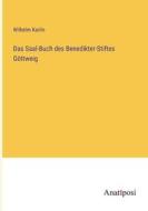 Das Saal-Buch des Benedikter-Stiftes Göttweig di Wilhelm Karlin edito da Anatiposi Verlag