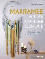 Makramee mit der Kraft der Elemente di Rebecca Millar edito da Suedwest Verlag