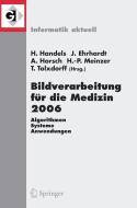 Bildverarbeitung für die Medizin 2006 edito da Springer Berlin Heidelberg