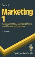 Marketing: K Uferverhalten, Marktforschung Und Marketing-Prognosen di Ralph Berndt edito da Springer
