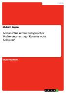 Kemalismus versus Europäischer Verfassungsvertrag - Konsens oder Kollision? di Muhsin Ergün edito da GRIN Verlag