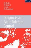 Diagnosis and Fault-Tolerant Control di Mogens Blanke, Michel Kinnaert, Jan Lunze, Marcel Staroswiecki edito da Springer Berlin Heidelberg