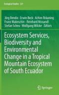 Ecosystem Services, Biodiversity and Environmental Change in a Tropical Mountain Ecosystem of South Ecuador edito da Springer Berlin Heidelberg