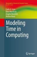 Modeling Time in Computing di Carlo A. Furia, Dino Mandrioli, Angelo Morzenti, Matteo Rossi edito da Springer Berlin Heidelberg