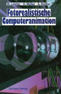 Fotorealistische Computeranimation di Wolfgang Leister, Heinrich Müller, Achim Stößer edito da Springer Berlin Heidelberg
