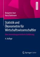Statistik und Ökonometrie für Wirtschaftswissenschaftler di Benjamin Auer, Horst Rottmann edito da Springer-Verlag GmbH