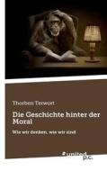 Die Geschichte hinter der Moral di Thorben Terwort edito da united p.c. Verlag