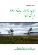Der lange Weg zum Nordkap di Manfred Maier edito da Books on Demand