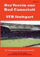 Der Verein aus Bad Cannstatt - VFB Stuttgart di Karl Geisnick edito da Books on Demand
