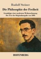 Die Philosophie der Freiheit di Rudolf Steiner edito da Henricus - Edition Deutsche Klassik GmbH, Berlin