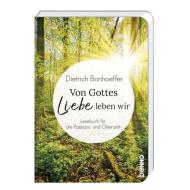 Von Gottes Liebe leben wir di Dietrich Bonhoeffer edito da St. Benno Verlag GmbH