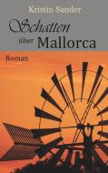 Schatten über Mallorca di Kristin Sander edito da Books on Demand
